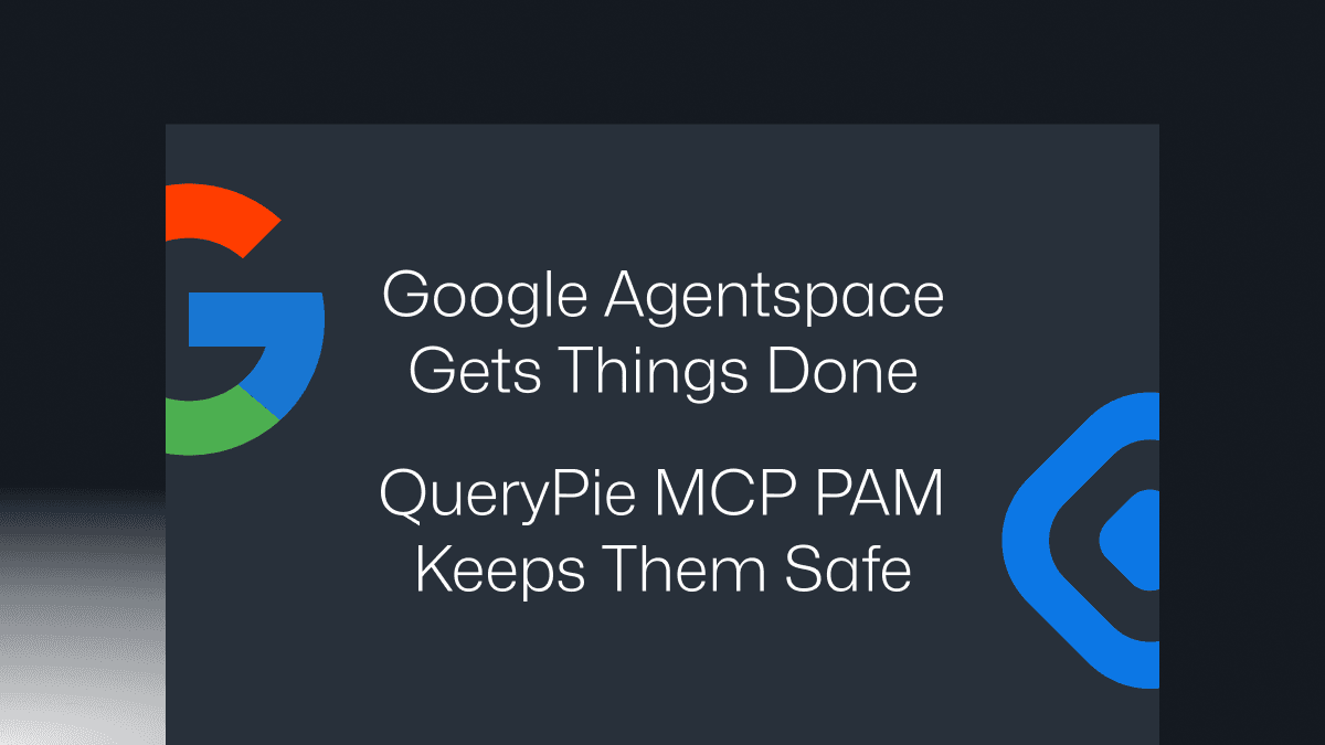Google Agentspaceで業務を効率化 - QueryPie MCP PAMで安全を確保